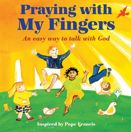 Praying with My Fingers An Easy Way to Talk with God