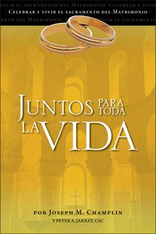 Together for Life - Celebrating and Living the Sacrament Spanish