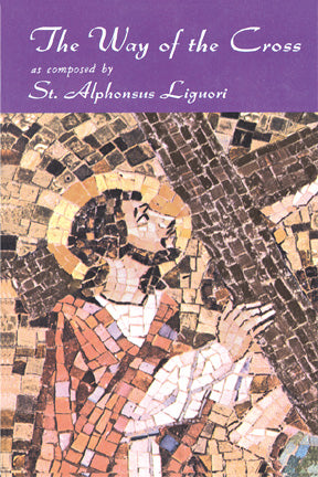 The Way of the Cross by St. Alphonsus Liguori - Books - Patrick Baker & Sons