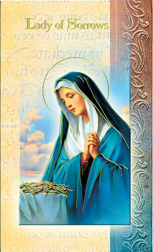 BIOGRAPHY OF OUR LADY OF SORROWS